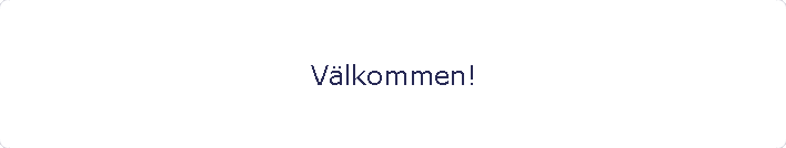 V�lkommen!
